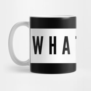 whatever Mug